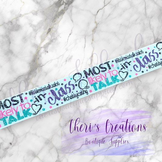 Most Likely to Talk in Class Back to School 7/8" Grosgrain Ribbon by the Yard