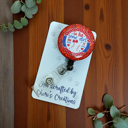 Go Rub Some Dirt On It Baseball Badge Reel ID Holder with Belt Clip