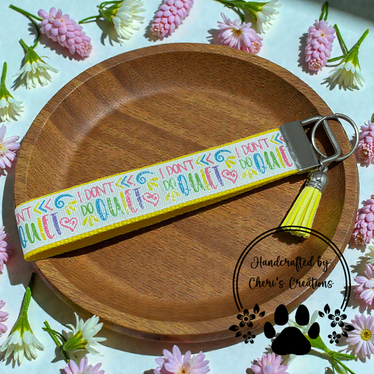 Wristlet Keychain - Don't Do Quiet Key Fob
