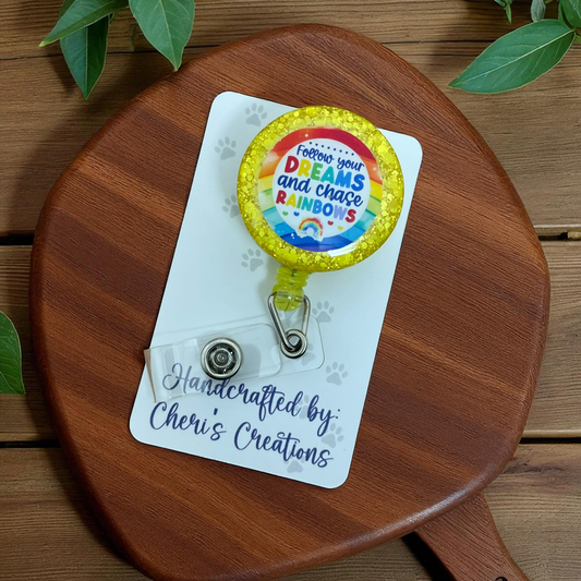 Follow Your Dreams and Chase Rainbows Badge Reel ID Holder with Belt Clip