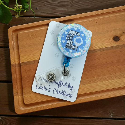 Just a Lil Bit Grumpy Badge Reel ID Holder with Belt Clip