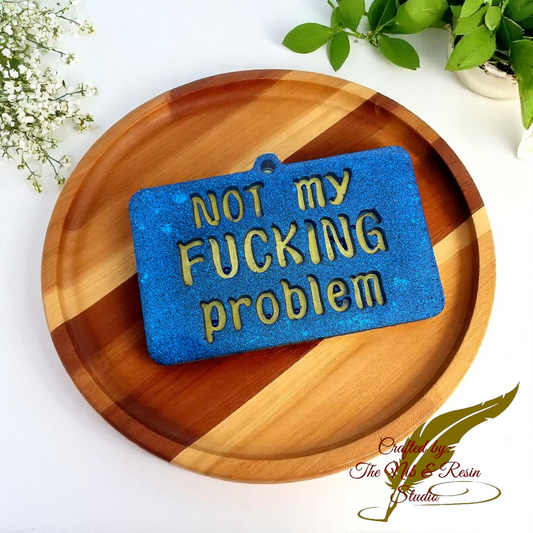 Adult Language Keychain #8 (NSFC): "Not My F***ing Problem" - Red/Gold
